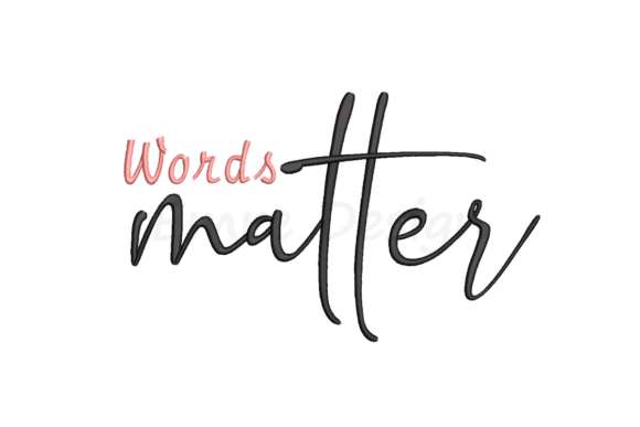 Words Matter Embroidery Design